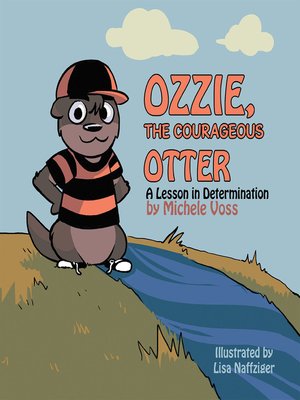 cover image of Ozzie, the Courageous Otter